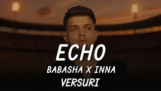 Babasha x INNA - Echo | Lyric Video