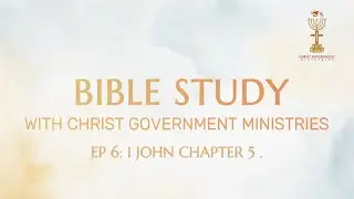 EP 6: 1 John Chapter 5 (Expository Teaching) | Wednesday Bible Study