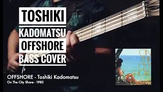 Toshiki Kadomatsu 角松 敏生 - OFFSHORE [Bass Cover]
