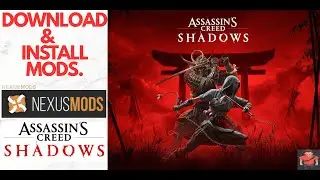 Assassin's Creed Shadows - How To Download and Install Mods on AC Shadows | Nexusmods