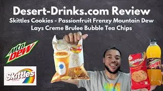 Desert Drinks and Exotics Review and Skittles Cookies, and Passionfruit Mountain Dew First Reaction