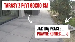 TARASY z płyt 60x80 cm , zagospodarowanie terenu, montaż kostki, montaż płyt tarasowych, postęp prac