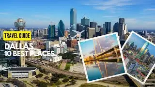 10 Best Places to visit in Dallas