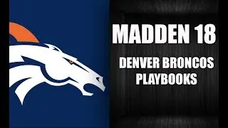 MADDEN 18 BRONCOS PLAYBOOKS