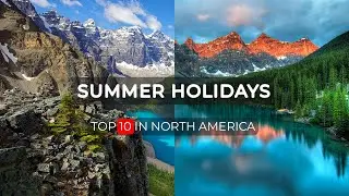 Best Summer Holiday Destinations in North America