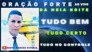 ORA&Ccedil;&Atilde;O FORTE DA MEIA NOITE.19/07/2025. @bispomarcosvitoria-imgd