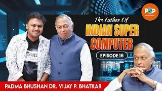 India's First Super Computer | Padma Bhushan Dr. Vijay Bhatkar | EP 16  | #pavelopedia