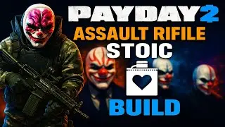 Unstoppable Assault Rifle Stoic Build | Payday 2