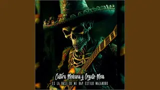 Cultura Mexicana y Orgullo Mexa Es la Base de Mi Rap Estilo Malandro