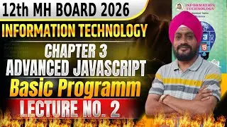 Class 12th IT Chapter 3 I Advanced Java script | Lecture 2 #class12thit  #informationtechnology
