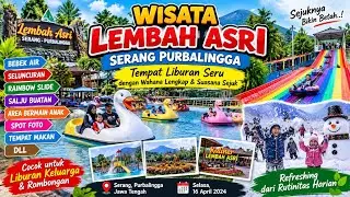 Wisata Lembah Asri Serang Purbalingga | Tempat Liburan Seru dengan Wahana Lengkap & Suasana Sejuk
