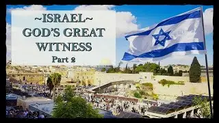 June 15, 2024 -  Israel God's Great Witness Part 2