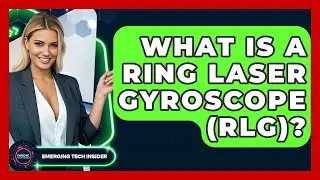 What Is A Ring Laser Gyroscope (RLG)? - Emerging Tech Insider