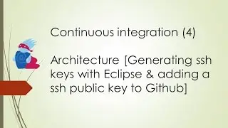 CI 4 - Architecture [Generating ssh keys with Eclipse & adding a ssh public key to Github]