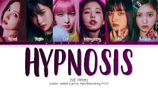 IVE 'Hypnosis' Lyrics (아이브 섬찟 가사) (Color Coded Lyrics)