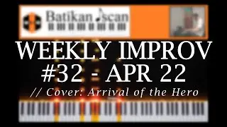 Weekly Improv #32 | Batikan Iscan //Cover: Arrival of the Hero