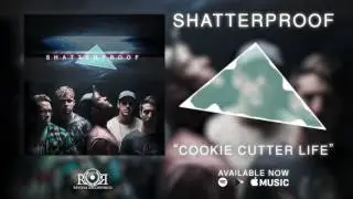 Shatterproof - Cookie Cutter Life