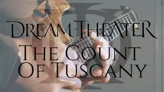 The Count Of Tuscany - Dream Theater (Guitar Cover)