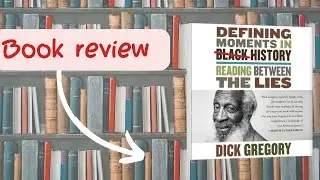Defining moments in black history dick Gregory book review