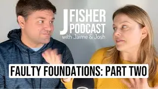 Episode 8: Faulty Foundations - Part Two (J Fisher Podcast w/ Jaime and Josh)