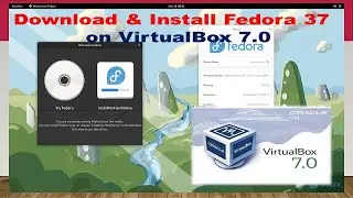 Download & Install Fedora 37 on Virtual Box 7.0.