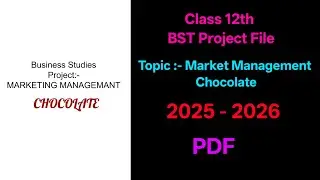 Class 12 Business Studies Project File 2025-26 | Market Management on Chocolate | PDF #pdf