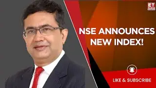 NSE Indices Chief Exclusive | NSE Launches Nifty Waves Index: 43 Companies Included | ET Now