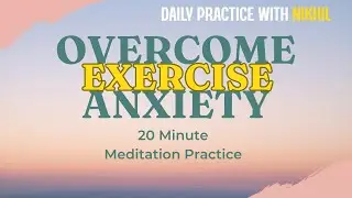 Never Fear Exercise Again! Meditation to Support Your Exercise Journey