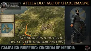 [Campaign Briefing]: Total War: Atilla - Age of Charlemagne - Kingdom of Mercia