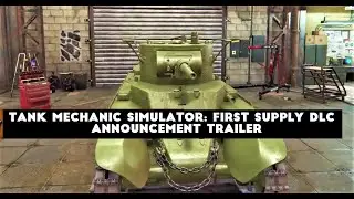 Tank Mechanic Simulator: First Supply DLC - Announcement Trailer