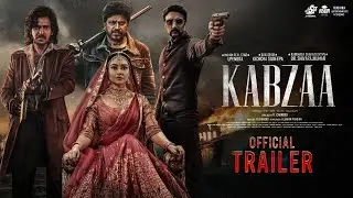 KABZAA Official Trailer : Release time | Upendra, Kichcha Sudeep, sriya saran, kabzaa movie trailer