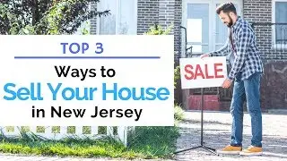 3 Ways to Sell Your House in New Jersey