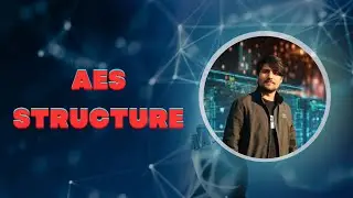 AES (Advanced Encryption Standard) Structure Description | AES Key Expansion | AES Rounds