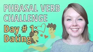 Phrasal Verbs about DATING- Hit it Off