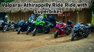 Palakkad – Pollachi – Valparai – Athirapilly Ride with Superbikes