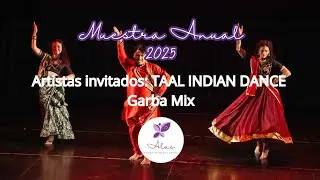 Muestra Anual 2025 - Artistas invitados: TAAL INDIAN DANCE, Garba Mix