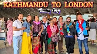 Kathmandu To London ||  Gurung Family Travel Vlog 