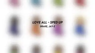 love all: drake, JAY-Z (sped up)