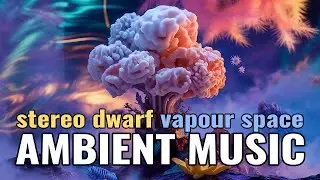 Stereo Dwarf - Vapour Space