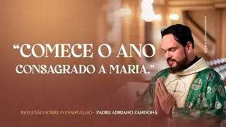 Homilia Diária | Liturgia de Hoje |Palavra do Dia - Padre Adriano Zandoná