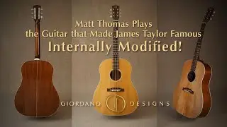 The J-50 That Shaped James Taylor&rsquo;s Sound &ndash; Matt Thomas Plays a Modified Build - UPDATED