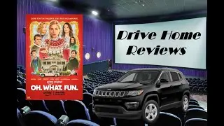 Drive Home Reviews - Oh. What. Fun