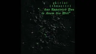 gkirlot (thwaettr) - ... Has Appointed You to Know His Will