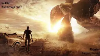 Mad Max Walkthrough Part 3 (HD 1080p)