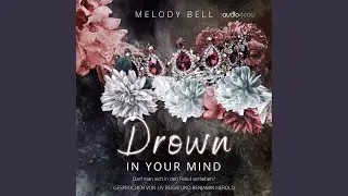 Kapitel 34 - Drown In Your Mind