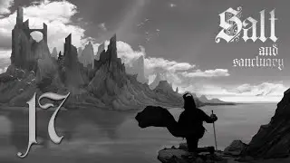 Salt and Sanctuary - Бойтесь единорогов! / Босс: Карсджоу Жестокий #17