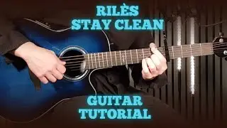 Ril&egrave;s &ndash; STAY CLEAN | Guitar Tutorial + Easy Chords & Rhythm Lesson