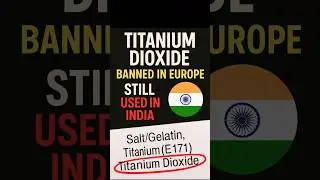 This Banned Chemical Is Still in Your Food in India! #E171 | Titanium Dioxide