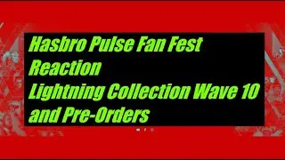 Hasbro Pulse Fan Fest Reactions and Pre Orders