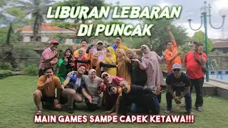 SERU BANGET!!! LIBURAN LEBARAN BARENG KELUARGA DI VILLA PUNCAK! Main games sampe capek ketawa🤣